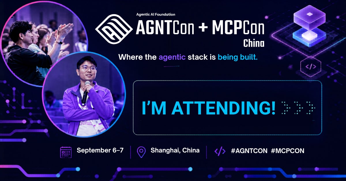 Agentic AI Foundation AGNTCon + MCPCon China, "Where the agents stack is being built." I'm attending! September 6-7 in Shanghai, China. #AGNTCon #MCPCon