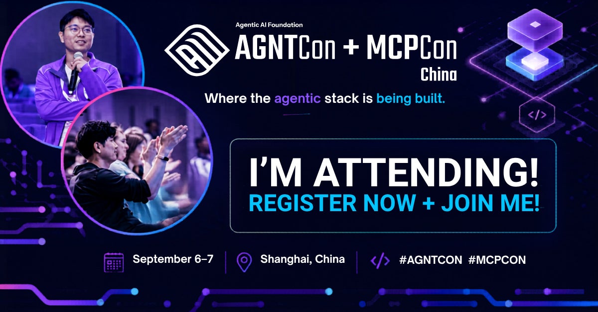 Agentic AI Foundation AGNTCon + MCPCon China, "Where the agents stack is being built." I'm attending! Register now & join me! September 6-7 in Shanghai, China. #AGNTCon #MCPCon