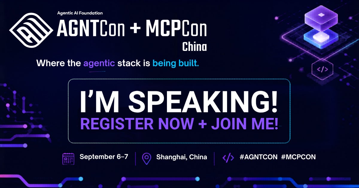 Agentic AI Foundation AGNTCon + MCPCon China, "Where the agents stack is being built." I'm speaking! Register now & join me! September 6-7 in Shanghai, China. #AGNTCon #MCPCon