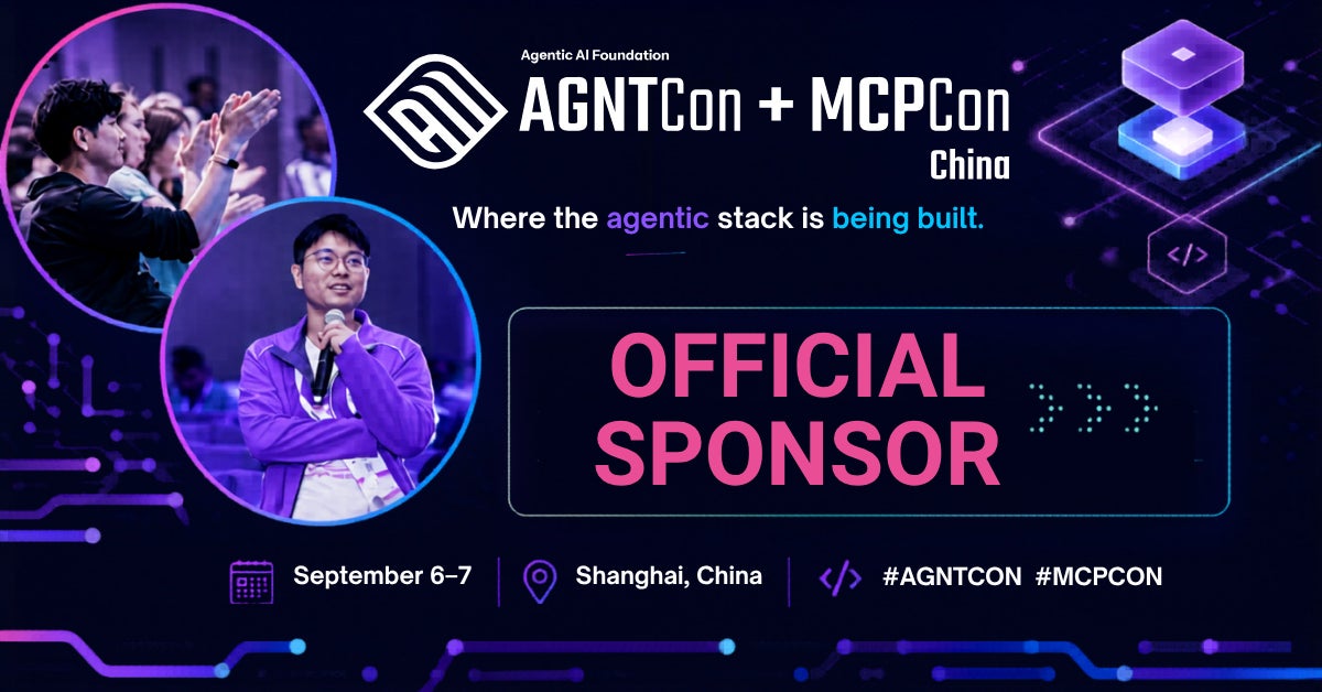 Agentic AI Foundation AGNTCon + MCPCon China, "Where the agents stack is being built." Official sponsor. September 6-7 in Shanghai, China. #AGNTCon #MCPCon